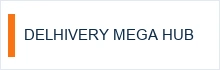 Delhivery Mega Hub